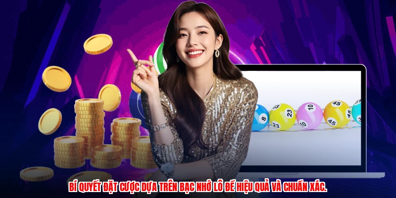 Bí quyết đặt cược dựa trên bạc nhớ lô đề hiệu quả và chuẩn xác.