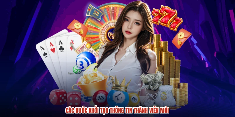 Các bước khởi tạo thông tin thành viên mới