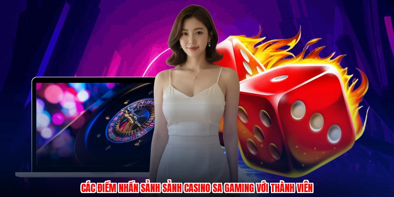 Các điểm nhấn sảnh sảnh casino SA gaming với thành viên