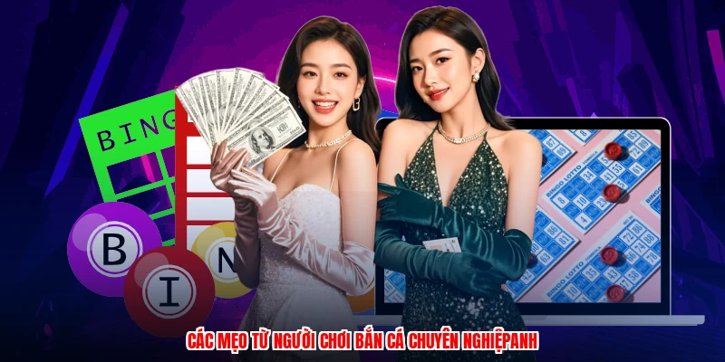 Các mẹo từ người chơi bắn cá chuyên nghiệpanh