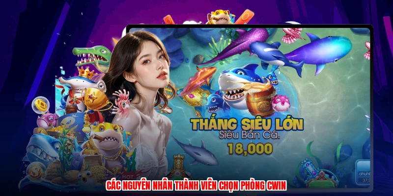 Các nguyên nhân thành viên chọn phòng CWIN