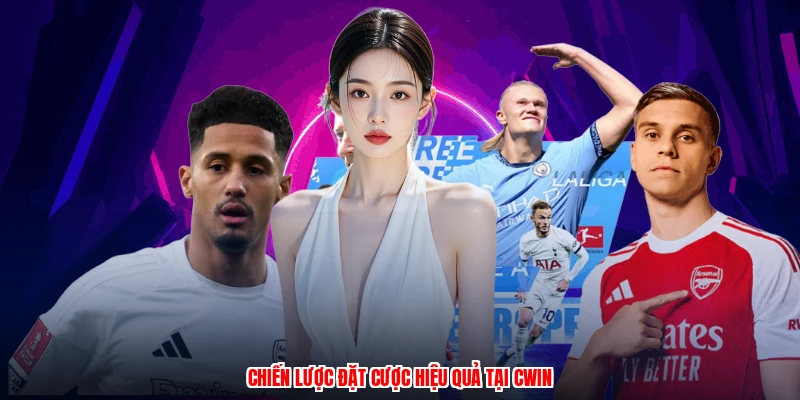 Chiến lược đặt cược hiệu quả tại CWIN