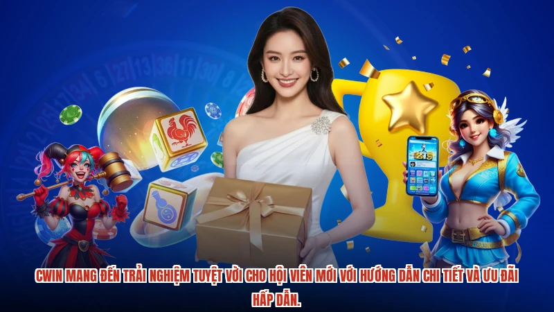 CWIN mang đến trải nghiệm tuyệt vời cho hội viên mới với hướng dẫn chi tiết và ưu đãi hấp dẫn.