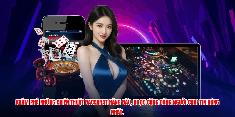 Khám phá những chiến thuật Baccarat hàng đầu, được cộng đồng người chơi tin dùng nhất.