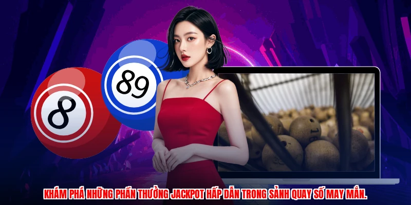Khám phá những phần thưởng jackpot hấp dẫn trong sảnh quay số may mắn.