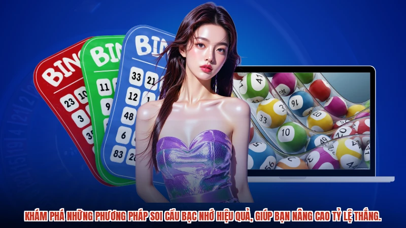 Khám phá những phương pháp soi cầu bạc nhớ hiệu quả, giúp bạn nâng cao tỷ lệ thắng.