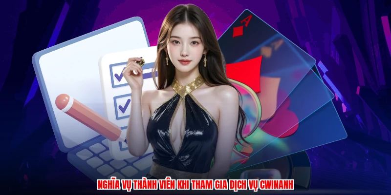 Nghĩa vụ thành viên khi tham gia dịch vụ cwinanh