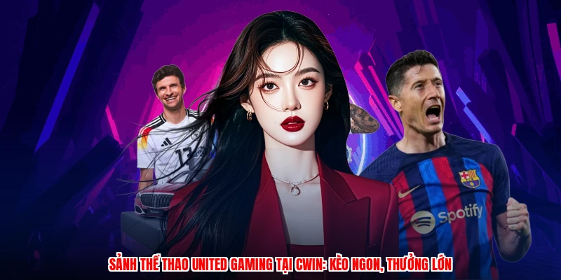 Sảnh Thể Thao United Gaming Tại CWIN: Kèo Ngon, Thưởng Lớn