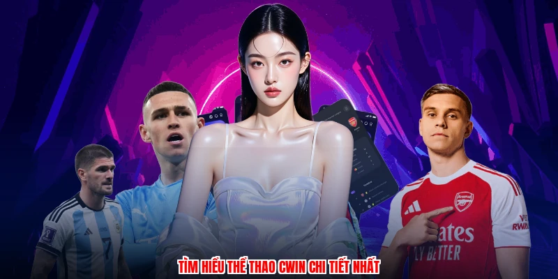 Tìm hiểu thể thao CWIN chi tiết nhất