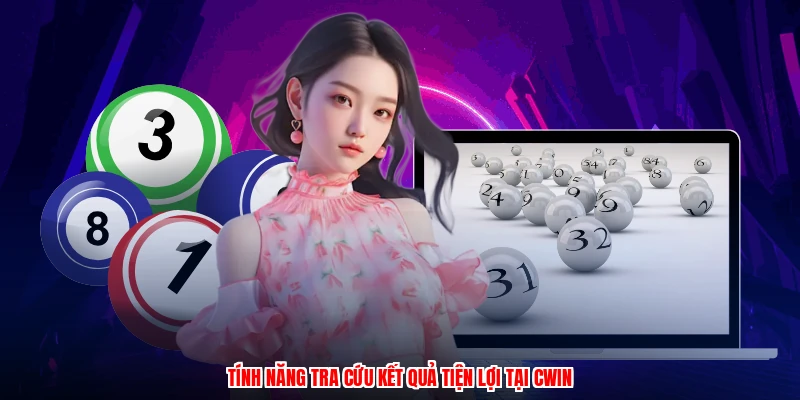 Tính năng tra cứu kết quả tiện lợi tại CWIN