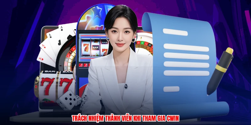 Trách nhiệm thành viên khi tham gia CWIN